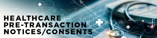 Healthcare Pre Transaction Notices / Consents